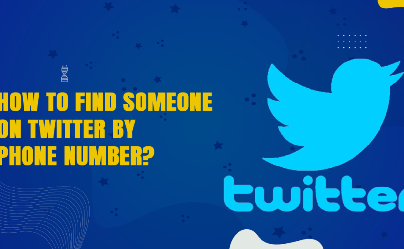 How To Find Someone On Twitter By Phone Number In 2022